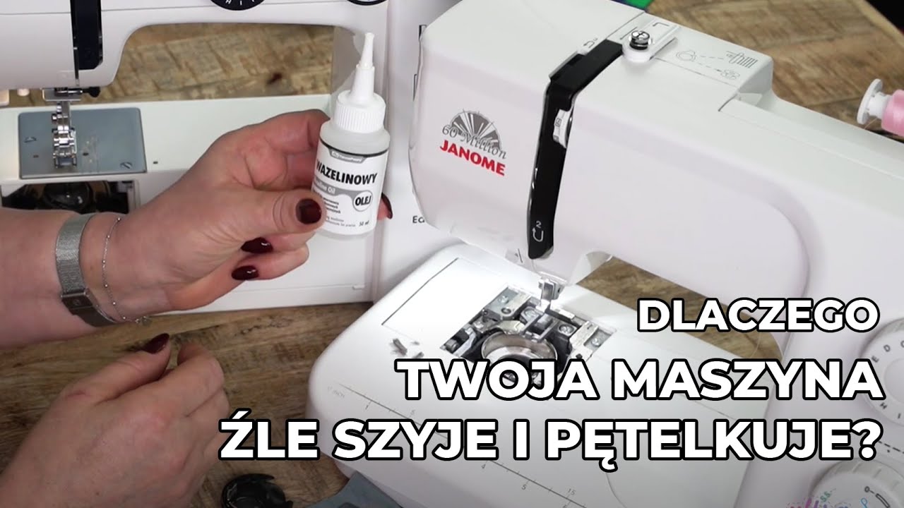 6 powodów dla których Twoja maszyna źle szyje i pętelkuje