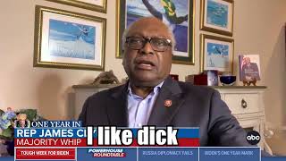 Rep. Clyburne “know dick. I like dick.”