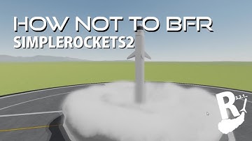 SimpleRockets 2 - HOW NOT TO BFR!