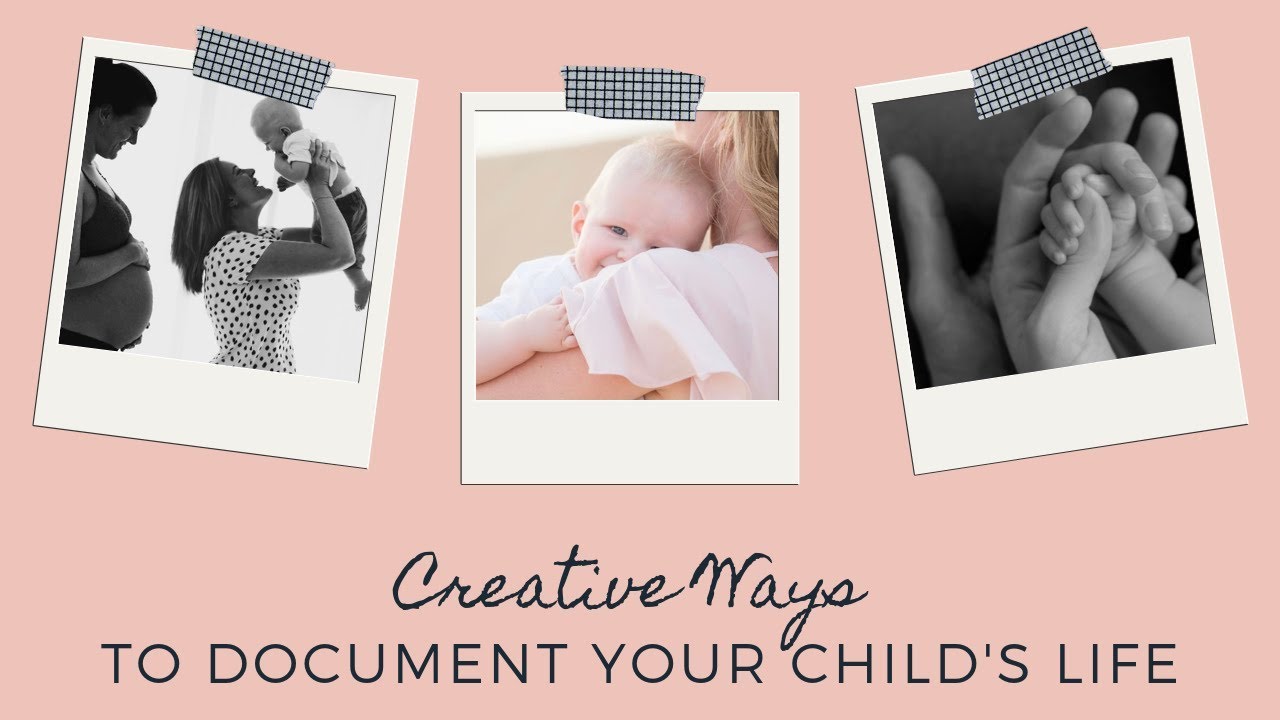 Creative Ways to Document Your Child's Life | CHILDHOOD MEMORIES