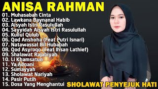 Full Album Sholawat Terbaru Anisa Rahman | Aisyah Istri Rasulullah | Muhasabah Cinta