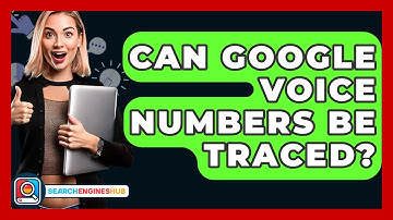 Can Google Voice Numbers Be Traced? - SearchEnginesHub.com