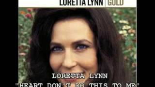 LORETTA LYNN - "HEART DON'T DO THIS TO ME" chords