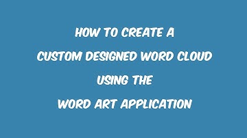 How to create a customised word cloud using the Word Art application