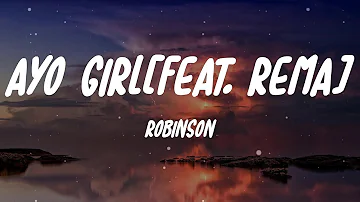 Robinson - Ayo Girl (Fayahh Beat) [feat. Rema] (Lyrics)