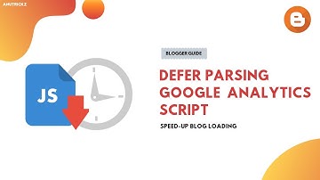 How to defer Parsing Script Google Analytics to Speed up Blog Loading
