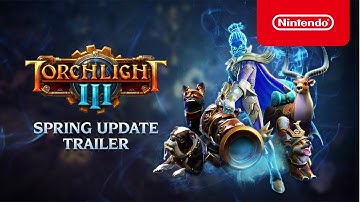 Torchlight III - Spring Update Trailer – Nintendo Switch