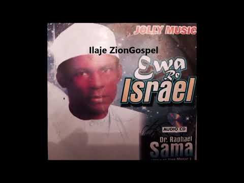 Dr Raphael Sama Ewa re Israeli Ilaje Gospel