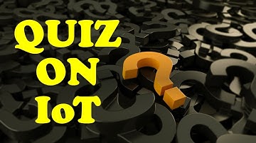 Quiz on IOT | Top IOT Questions | IOT Interview Questions with Answer
