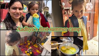 Aadhya’s first summer camp & first day school 🎒|| કેરી નો રસ અને પુરી😋@Hetvi257# Gujarati family