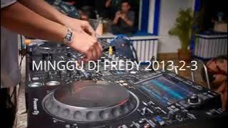MINGGU DJ FREDY 2013-2-3 | HBD RAHMAD SHINOBI FROM AISYAH 2 PARTY, HBD Mr. IBAD SECURITY ATHENA