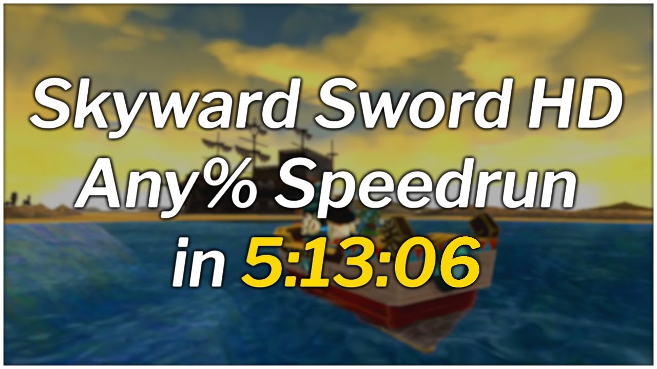 Skyward Sword HD Any Speedrun in 51306 YouTube