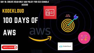 Day 18: Create Read-Only IAM Policy for EC2 Console Access | 100 Days of AWS | KodeKloud Engineer