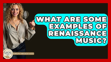 What Are Some Examples Of Renaissance Music? | Europe Through the Ages