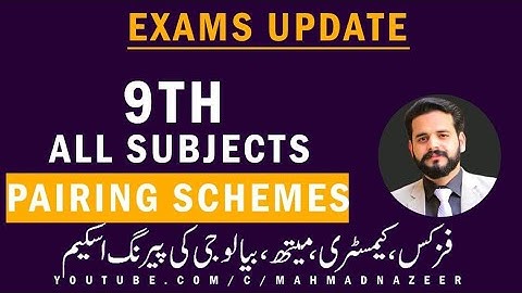 All Subjects Pairing Schemes 9th Class  2021 @MAhmad Nazeer