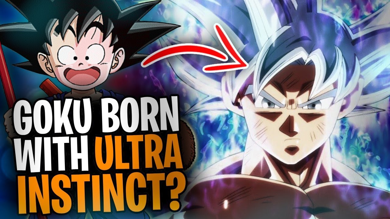 What If Goku Was Born With Ultra Instinct