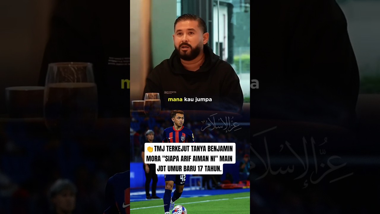 👏TMJ TERKEJUT Arif Aiman jadi SUPERSTAR JDT & Harimau Malaya