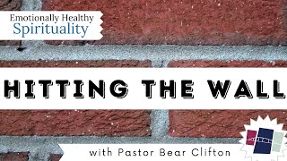 Emotionally Healthy Spirituality - Hitting the Wall Video