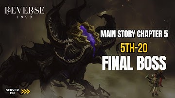 Reverse: 1999 CN - Final Boss Main Story Chapter 5 | 5TH-20 GAMEPLAY