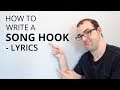 How To Write A Song Hook - Lyrics // Episode 13