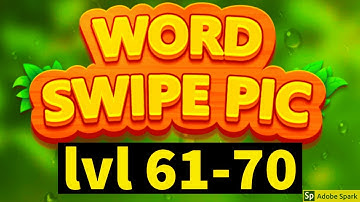 Word Swipe Pic level 61 62 63 64 65 66 67 68 69 70