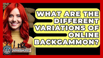 What Are The Different Variations Of Online Backgammon? - The Board Game Xpert