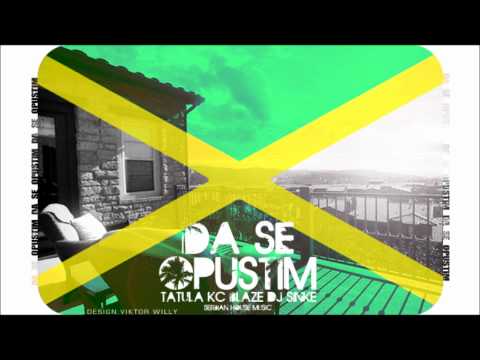 Tatula, KC Blaze, DJ Sinke - DA SE OPUSTIM (ft. DaVid & Mighty)