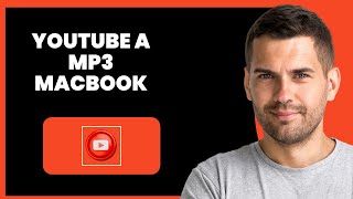 Cómo Convertir Video de YouTube a MP3 en Macbook (2025) | Rápido y Fácil