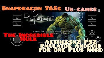 The Incredible Hulk  | Aethersx2 PS2 Emulator | Android Snapdragon 765G | Gameplay