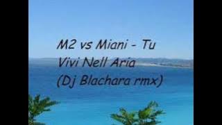 M2 vs Miani - Tu Vivi Nell Aria