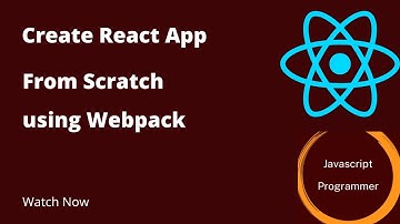 How To Create a React App With Webpack
