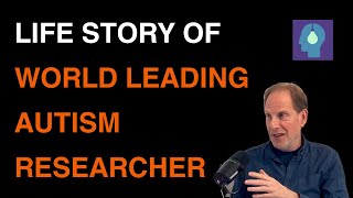 Life Story Of World Leading Autism Researcher | The Human Podcast Ep 32 (Prof Simon Baron Cohen)