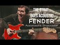 THE STRAT GOES ACOUSTIC Fender Acoustasonic Stratocaster
