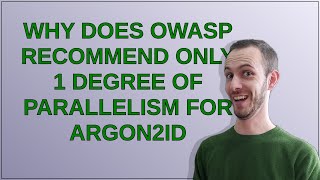 Security: Why does OWASP recommend only 1 degree of parallelism for Argon2id
