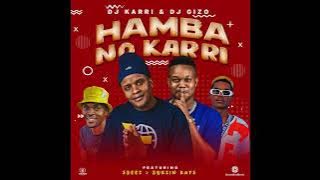 Dj Karri & Dj Gizo - Hamba No Karri (Official Audio) ft. Sneeze & Bukzin Keys