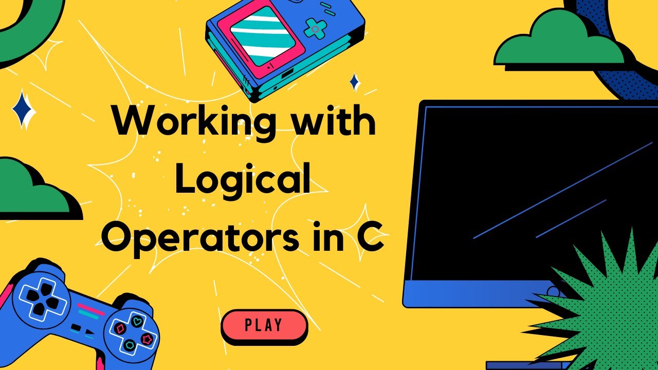 Working with Logical Operators in C| C Tutorials for Beginners - YouTube