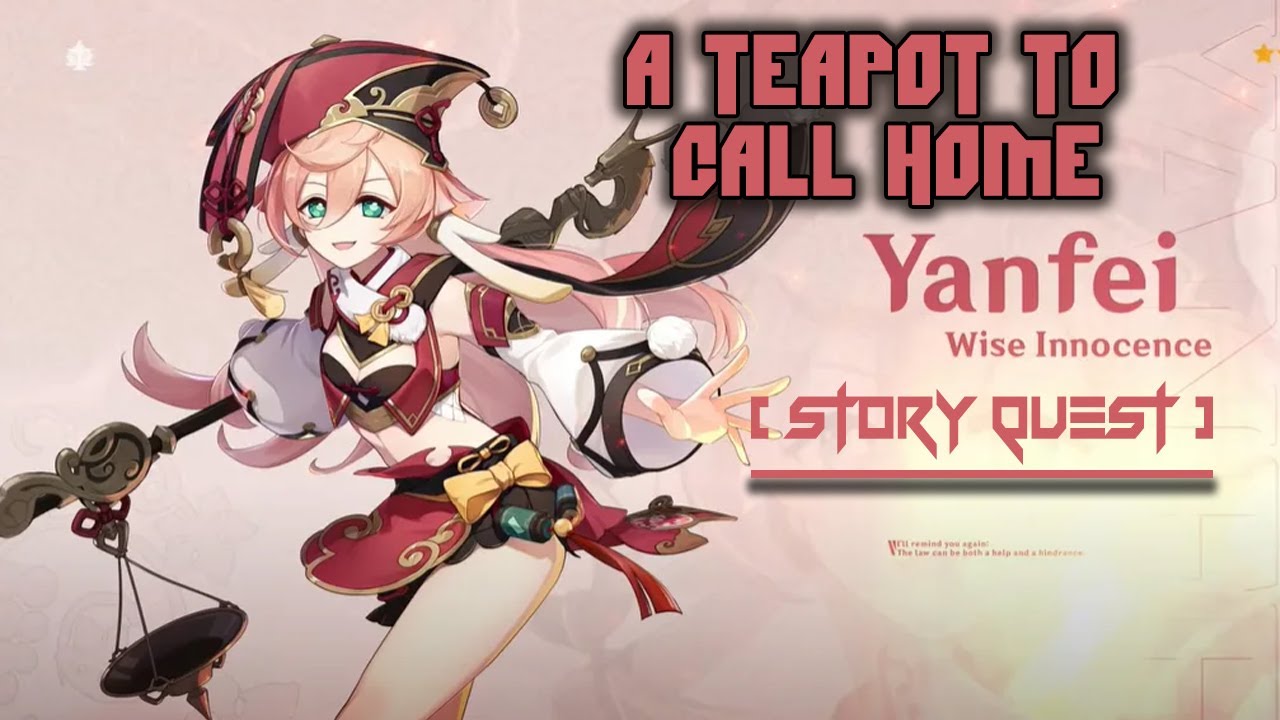 [YANFEI STORY QUEST] A Teapot to Call Home Genshin Impact YouTube