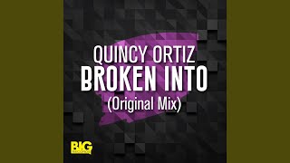 Video thumbnail of "Quincy Ortiz - Broken Into (Original Mix)"