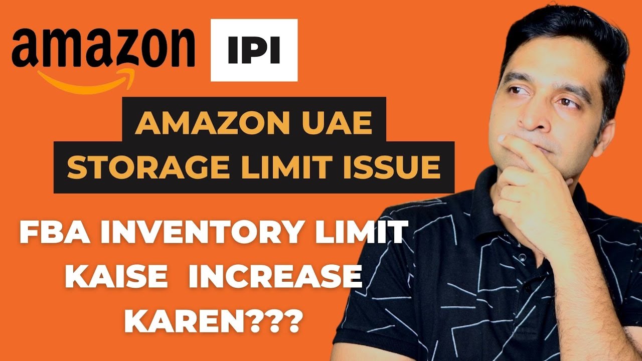 Amazon UAE Storage Limit Issue 2023 What Is IPI And How To Increase FBA amazon-uae-storage-limit-issue-2023-what-is-ipi-and-how-to-increase-fba