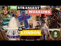 Top twelve strangest museums in london  a guided tour