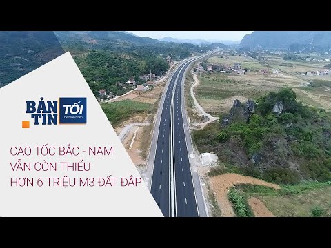 Bản tin tối 5/4/2022: Cao tốc Bắc - Nam vẫn còn thiếu hơn 6 triệu mét khối đất đắp | VTC Now