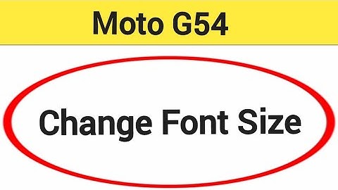 How to change font size, Moto G54 me  font size change kaise karen