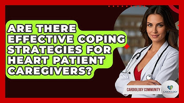 Are There Effective Coping Strategies For Heart Patient Caregivers? - Cardiology Community