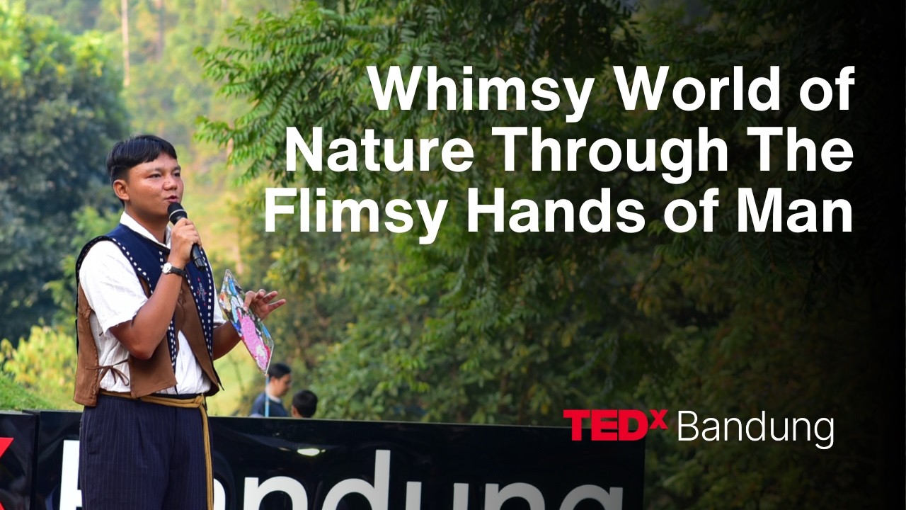 Klanapakis: Nature's Hero Through Art and Empathy | Wastana Haikal | TEDxBandung