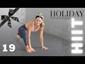 25 Minute Stress Relief Active Recovery Workout II Holiday HIIT Day #19