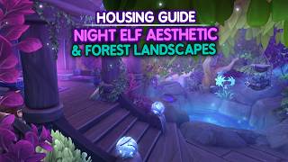 Night Elf Aesthetic & Must-know Landscaping Tips - WoW Housing