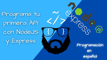 Aprende a programar tu primera api con NodeJS y Express