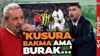 Erman Toroğlu'ndan Burak Yılmaz'a Çok Konuşulacak Çıkış! Fenerbahçe Gaziantep Analizi!