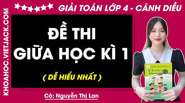 Đề thi giữa học kì 1 | Toán lớp 4 - Cánh diều (DỄ HIỂU NHẤT)
