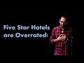 5 Stars Hotels are Overrated | Stand Up Comedy by Raghav Mandava